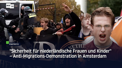 "Sicherheit für niederländische Frauen und Kinder" – Anti-Migrations-Demonstration in Amsterdam