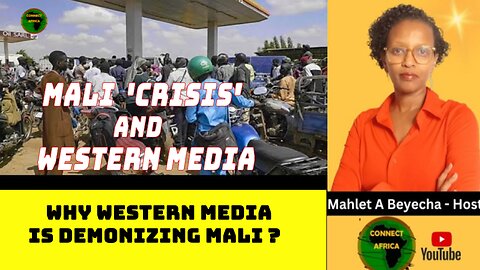 WHY WESTERN MEDIA IS DEMONIZING MALI?
