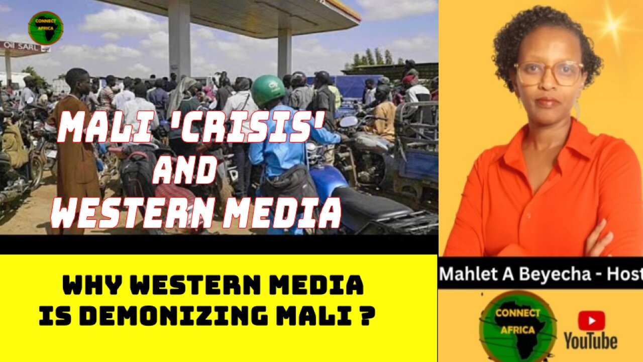 WHY WESTERN MEDIA IS DEMONIZING MALI?