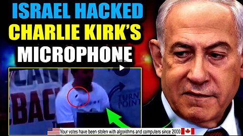 Netanyahu Had Foreknowledge of Charlie Kirk Assassination: 'Lapel Mics Hacked To Explode'