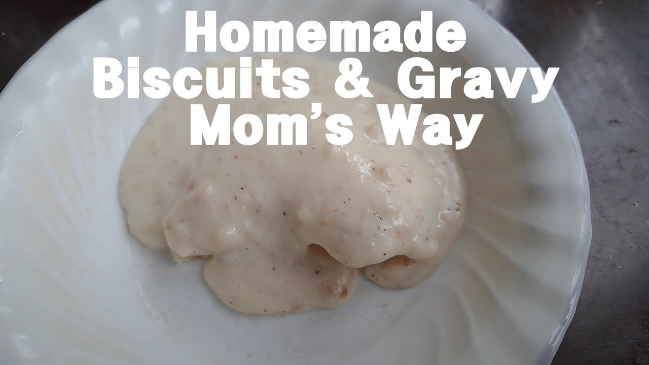 Homemade Biscuits & Gravy Mom's Way