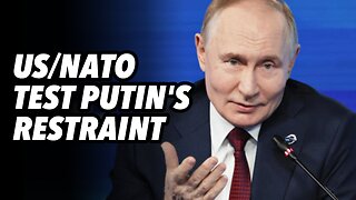 US/NATO test Putin's restraint