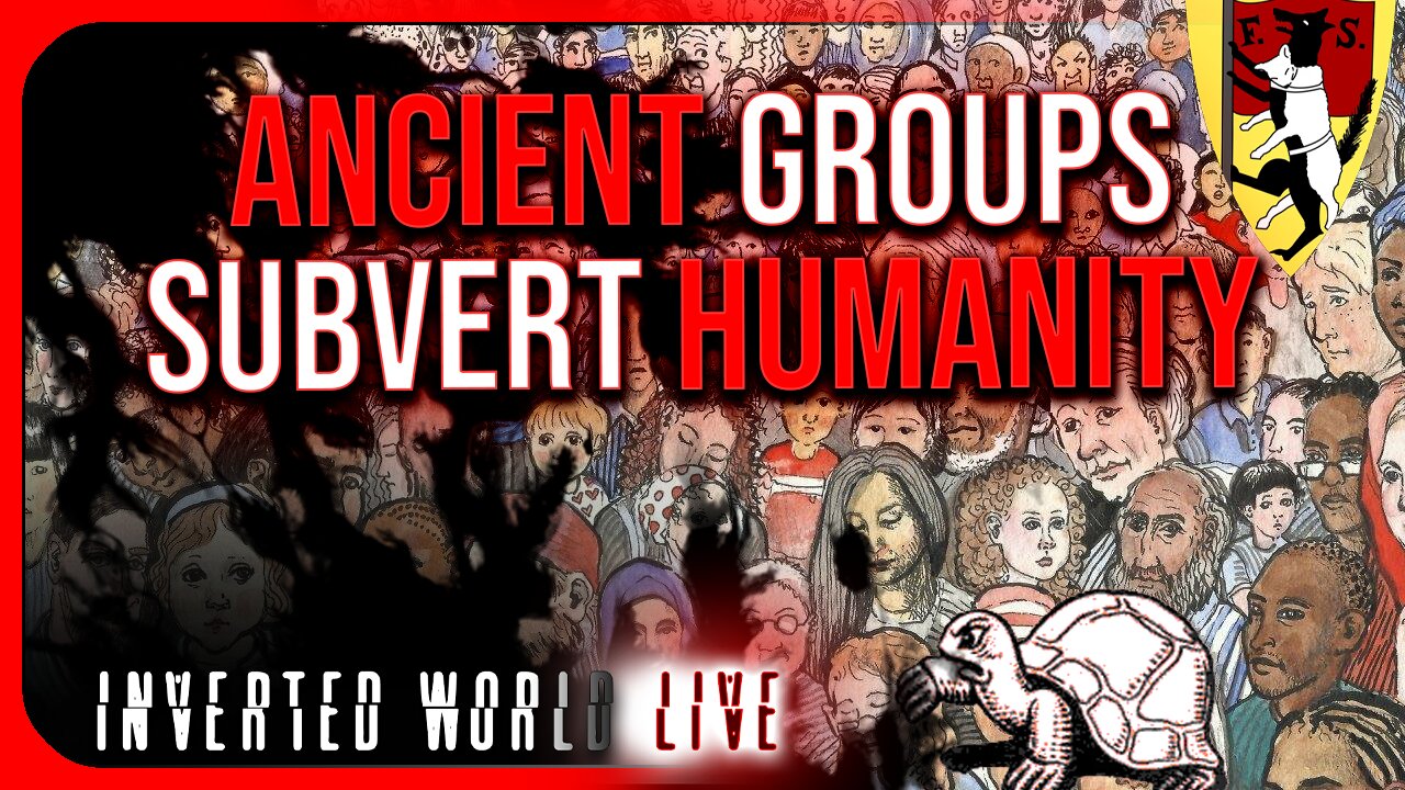 Ancient Groups Subvert Humanity