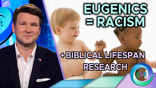 Eugenics = Racism + Biblical Lifespan Research | Genesis Science Report S02 EP005