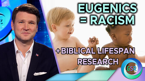 Eugenics = Racism + Biblical Lifespan Research | Genesis Science Report S02 EP005