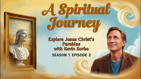 A Spiritual Journey: Explore Jesus Christ's Parables With Kevin Sorbo