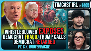 Trump Calls Democrat RETARDED, Whistleblower EXPOSES Democrat FRAUD | Timcast IRL