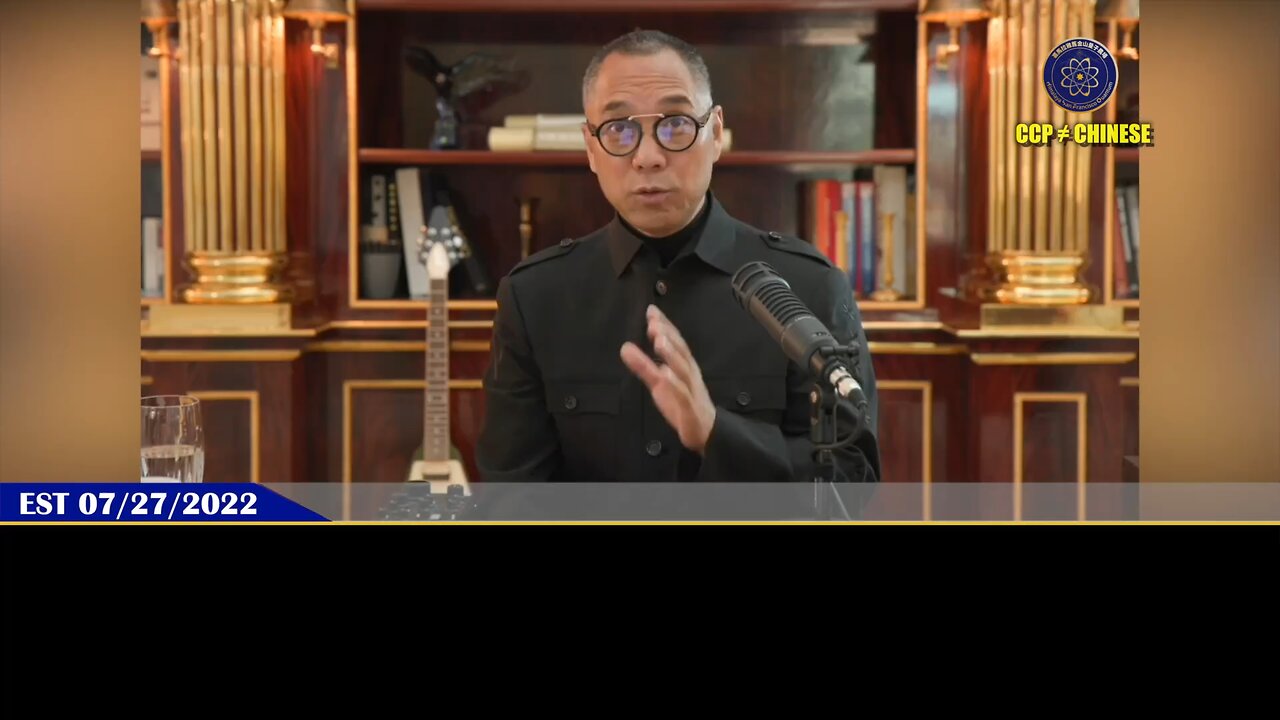 郭文贵先生2022年7月27日爆料： 病毒溯源已经悄悄进行到了你不知道的领域！ 共产党给全世界打了疫苗，尤其是孩子老人，会酿成全球大死亡，造成全球人口危机