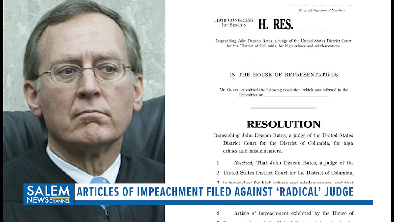 Impeachment Filed Against ‘Radical’ Judge John Bates For Blocking Trump