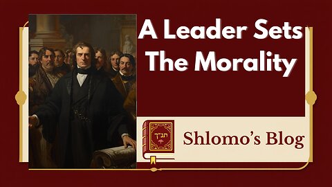 A Leader Sets The Morality of the Nation