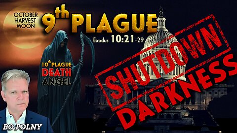 SHUTDOWN (9th Plague)... DEATH ANGEL (10th)!! Bo Polny
