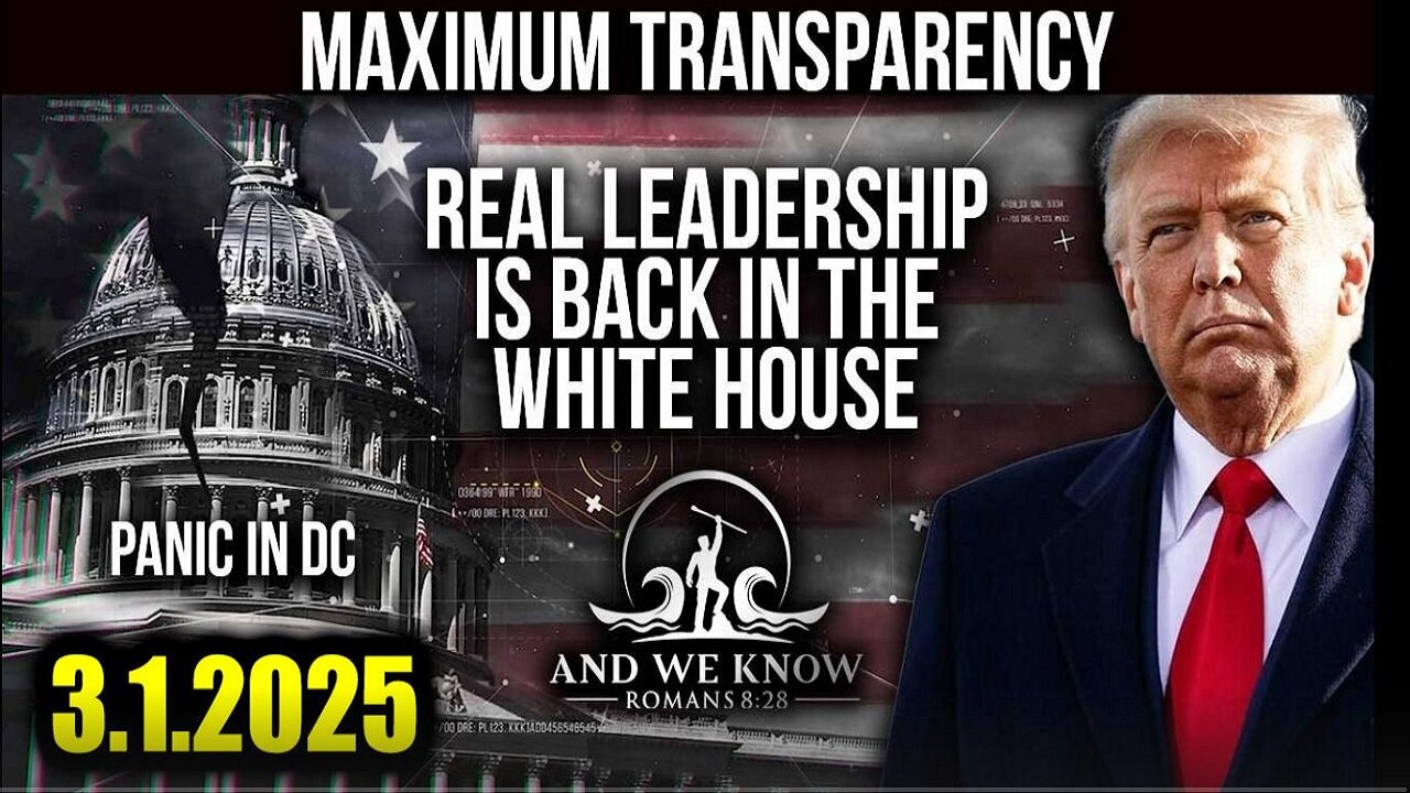 And We Know 3.1.25: Trump "Big Moves", Real LEADERSHIP in AMERICA, The WORLD is WATCHING