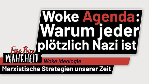 Woke Agenda: Warum jeder plötzlich Nazi ist | Marxistische Strategien unserer Zeit