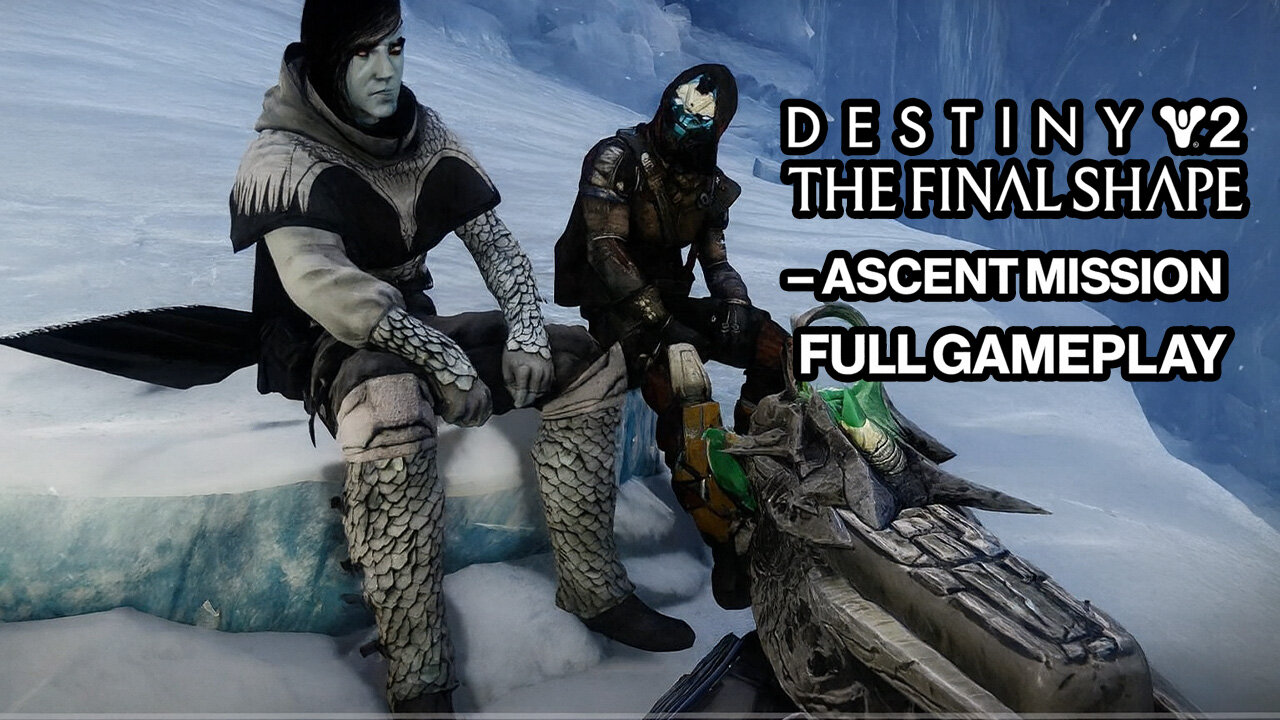 estiny 2: The Final Shape – Ascent Mission Full Gameplay