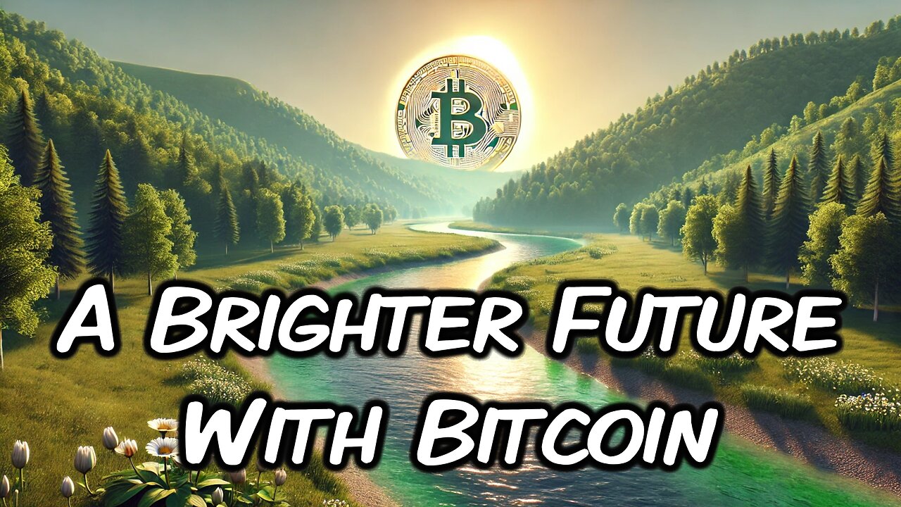 A Brighter Future With Bitcoin