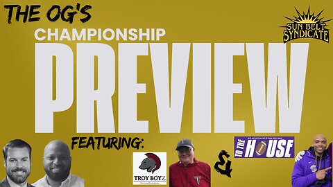 The OG's - Sun Belt Championship Preview featuring Troy Boyz & JMU To The House