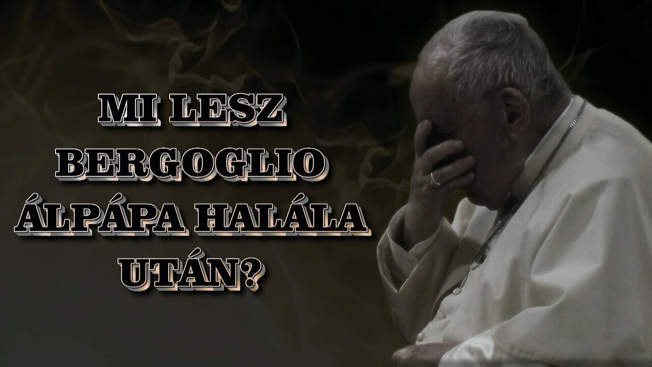 MI LESZ BERGOGLIO ÁLPÁPA HALÁLA UTÁN?