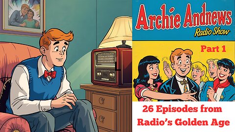 Archie Andrews: Part 1. 26 Episodes from the Golden Age of Radio