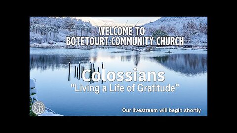 Sunday December 1, 2024 "Living a Life of Gratitude" - Colossians 3:15-17 - Pastor Ed Bailey