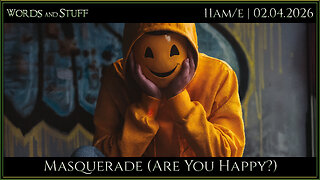 Masquerade (Are You Happy?) | Words and Stuff