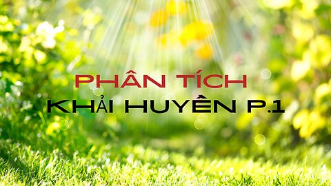 PHÂN TÍCH K.HUYỀN P.1