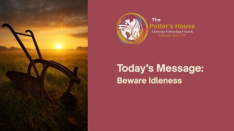“Beware Idleness: The Thief of Thanksgiving”