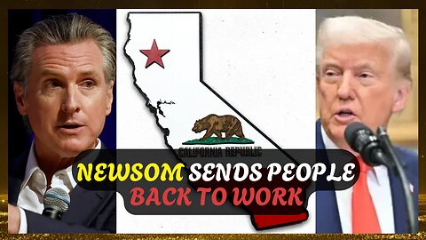 Gavin Newsom Forces Government Employees To Return To Work & Seeks To Hire Fired Federal Employees