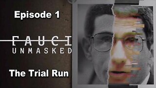 [Jun 14, 2020] Fauci Unmasked Episode 1 of 3 - The Trial Run [DITRH]