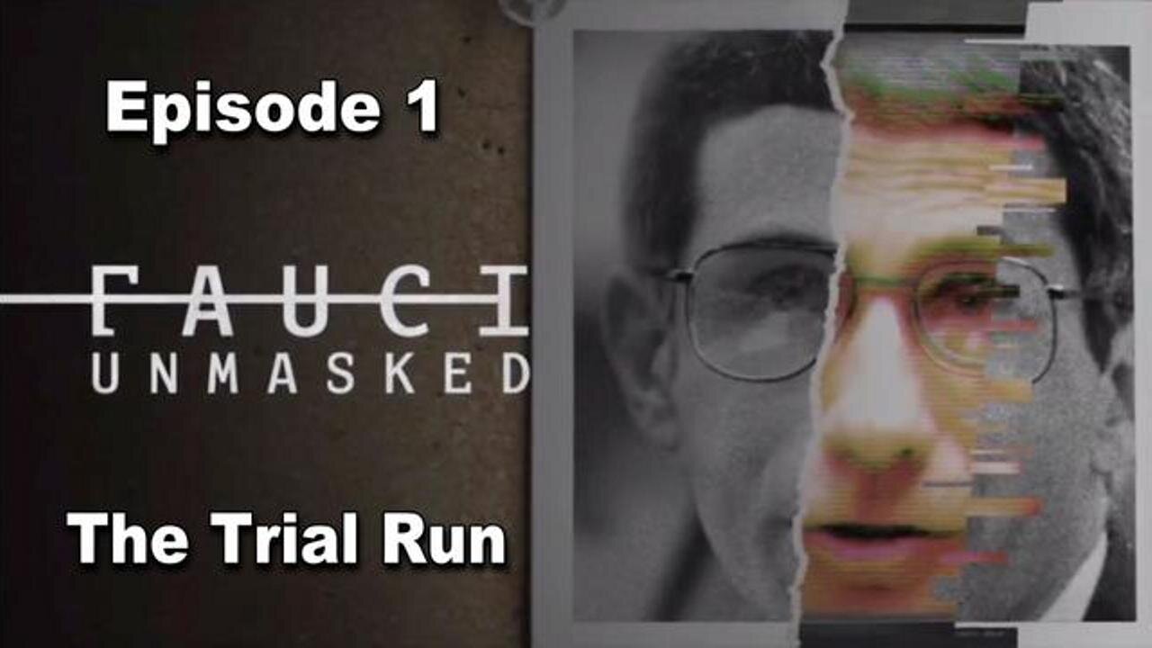 [Jun 14, 2020] Fauci Unmasked Episode 1 of 3 - The Trial Run [DITRH]