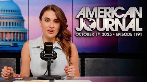 THE AMERICAN JOURNAL WITH BREANNA MORELLO - 10/1/2025: Gov’t Shutdown Hits After Dems Refused To Pass Budget Without Free Healthcare For Illegals, Trans Surgeries For Minors, Dead People On Medicaid & Much More!