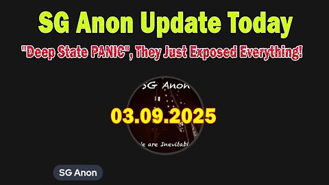 SG Anon & Anina Update Today 3/9/25: "Deep State PANIC", They Just Exposed Everything!