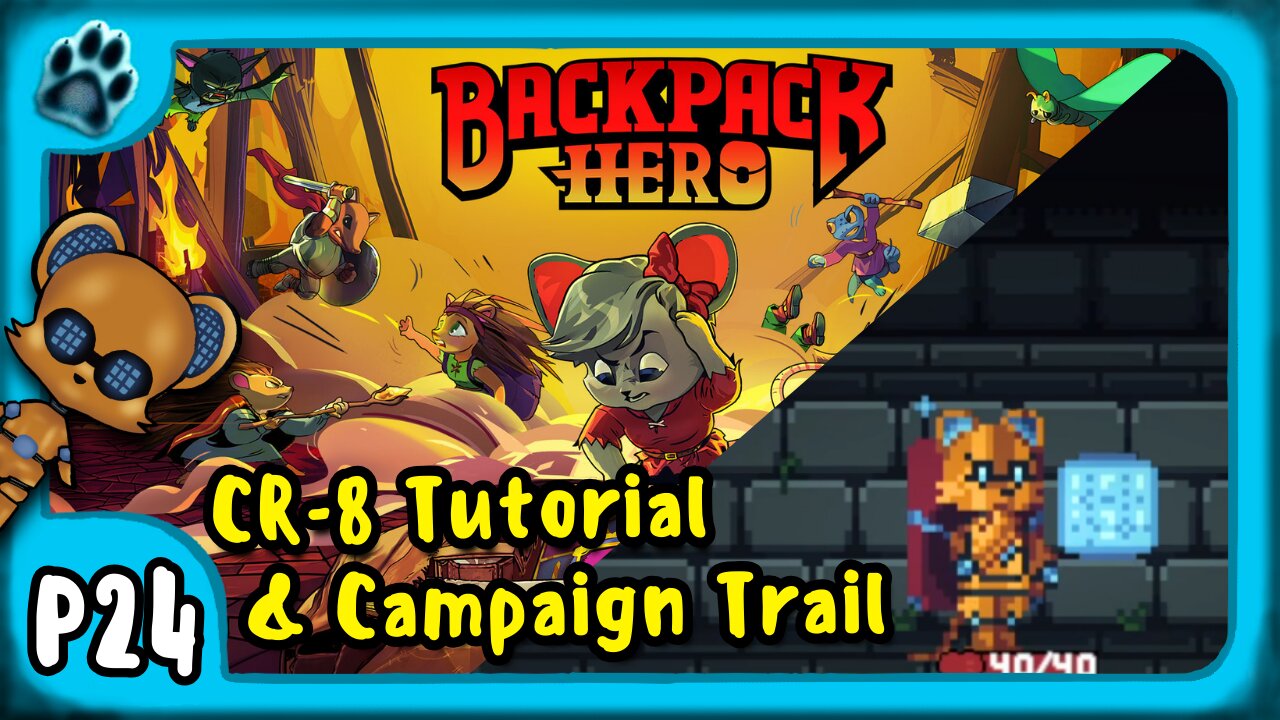 Backpack Hero P24 | CR-8 Tutorial & Campaign Trail