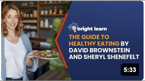 BrightLearn - The Guide to Healthy Eating by David Brownstein and Sheryl Shenefelt