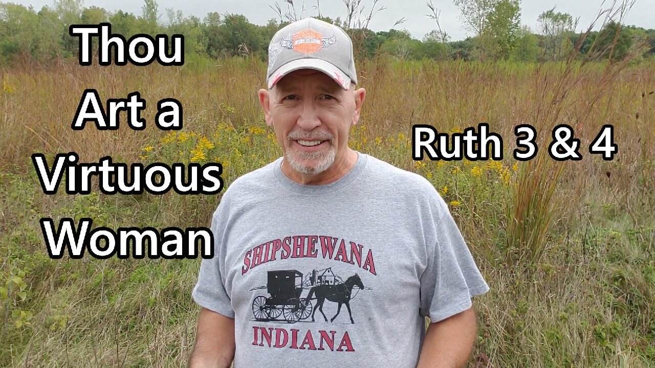 Thou Art a Virtuous Woman: Ruth 3 & 4