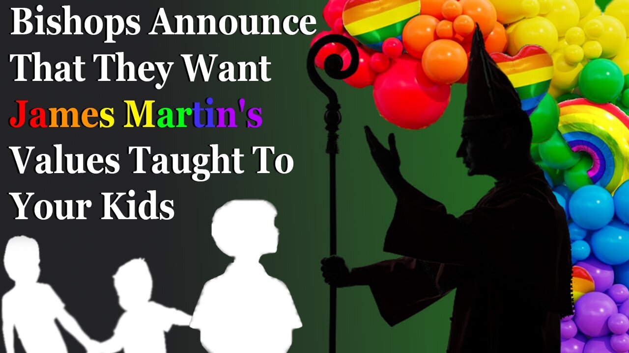Bishops Announce That They Want James Martin's Values Taught To Your Kids