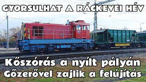 2025.11.09. A nagy Ráckevei HÉV felújítás. Kőszórás Szigetszentmárton mellett az M44-517-es BoBo-val