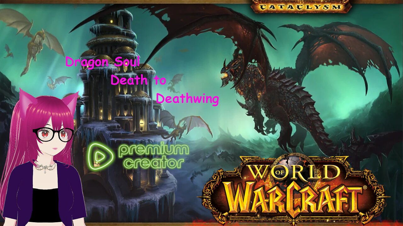 Pixie Plays: World of Warcraft Cataclysm Classic: Dragon Soul Raid