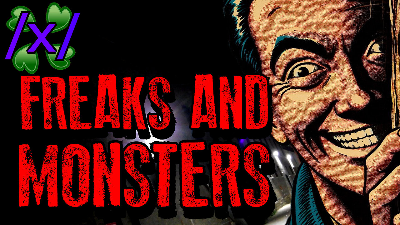 Real Freaks and Monsters | 4chan /x/ Paranormal Greentext Stories Thread