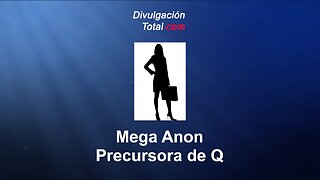 8-NOV-2025 Mega Anon - Precursora de Q
