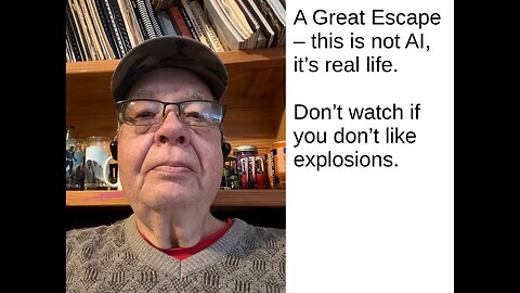 A Great Escape -- this is not AI, its real life.
