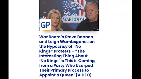 War Room’s Steve Bannon and Leigh Wambsganss on the Hypocrisy of “No Kings” Protests