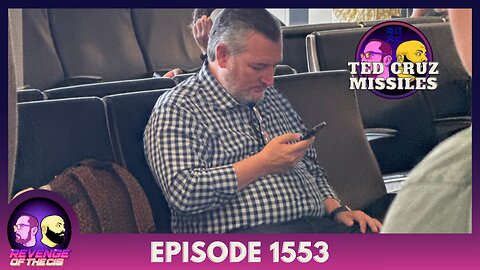 Episode 1553: Ted Cruz Missiles