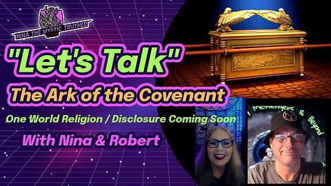 "Let's Talk" The Ark of the Covenant - will it be "found" soon? Predictions - "One World Religion"