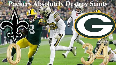 The Packers Abolutely Demolished The New Orleans Saints