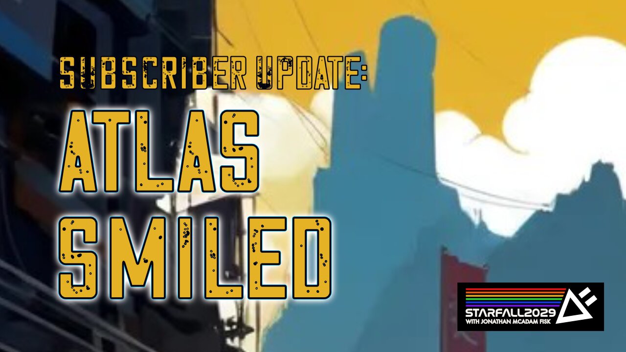 Subscriber Update: Atlas Smiled