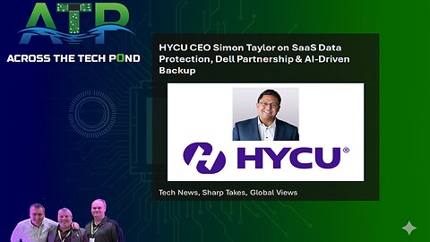 Across The Tech Pond | HYCU CEO on SaaS Data Protection, Dell Partnership & AI-Driven Backup