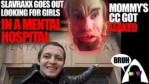 Mommy’s CC Got Leaked! NO MORE FORTNITE + Slavraxx Tries to Pick Up Girls in a Mental Hospital