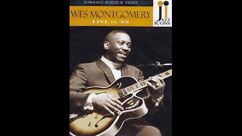 WES MONTGOMERY---LIVE IN 1965