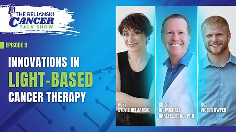 Innovations in Light-Based Cancer Therapy with Dr. Michael Karlfeldt, ND, PhD | Episode 9