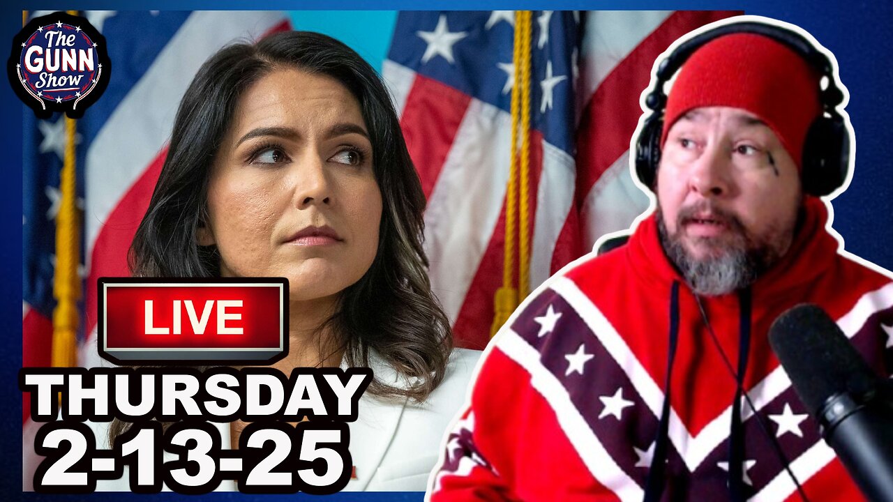 LIVE: Tulsi Gabbard CONFIRMED! Elon Musk owes Trump $10 Million | The Gunn Show (2/13/25)